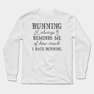 I Hate Running Long Sleeve T-Shirt